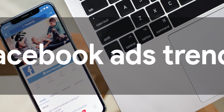 Facebook Ads Trends That You Should Follow in 2021